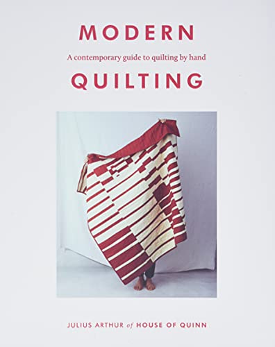 Modern Quilting: A Contemporary Guide to Quilting by Hand\
