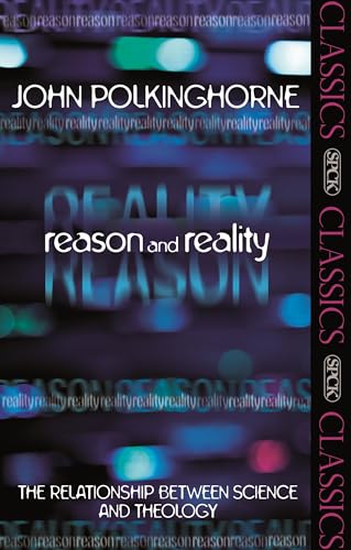 Reason and Reality : The Relationship Between Science And Theology