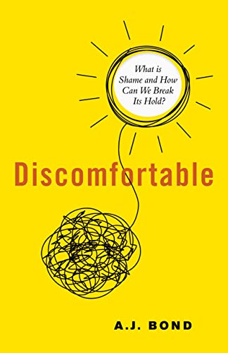 Discomfortable: What Is Shame and What Do We Do with It?