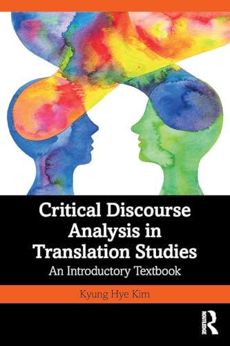 Critical Discourse Analysis in Translation Studies : An Introductory Textbook