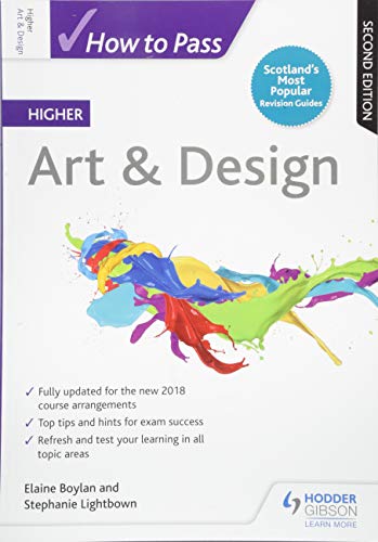 How to Pass Higher Art & Design: Second Edition (How To Pass - Higher Level)