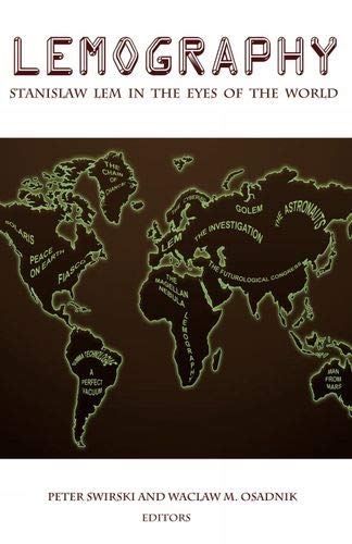 Lemography: Stanislaw Lem in the Eyes of the World (Liverpool Science Fiction Texts & Studies)