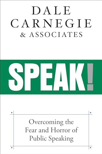 Speak!: Overcoming the Fear and Horror of Public Speaking