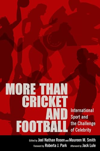 More than Cricket and Football : International Sport and the Challenge of Celebrity