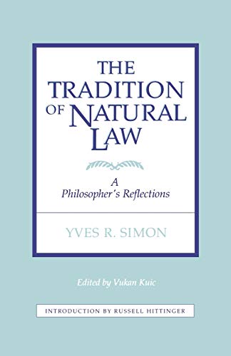 The Tradition of Natural Law: A Philosophers Reflections