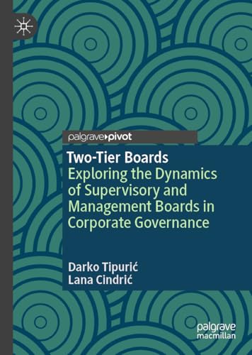 Two-Tier Boards : Exploring the Dynamics of Supervisory and Management Boards in Corporate Governance