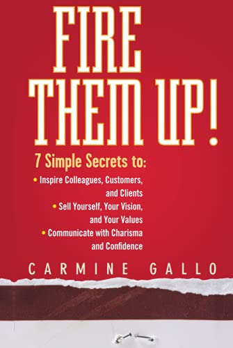 Fire Them Up!: 7 Simple Secrets to: Inspire Colleagues