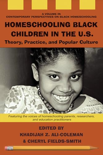 Homeschooling Black Children in the U.S. : Theory, Practice, and Popular Culture