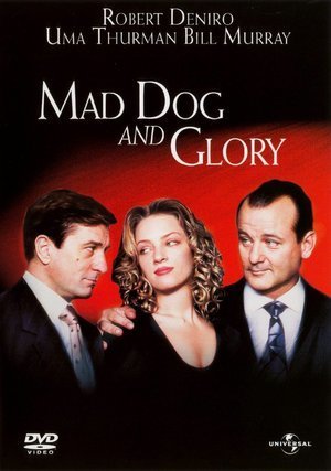 DVD cover for “Mad Dog and Glory” featuring Robert De Niro, Uma Thurman, and Bill Murray.