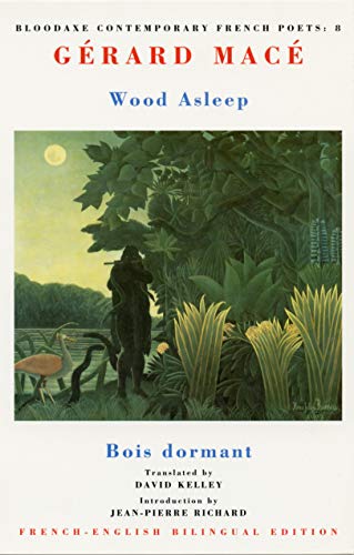 Wood Asleep / Bois dormant (Bloodaxe Contemporary French Poets): 8