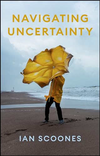 Navigating Uncertainty : Radical Rethinking for a Turbulent World