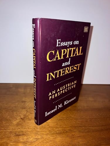 Essays on Capital and Interest: An Austrian Perspective