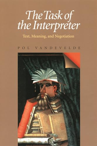 Task of the Interpreter, The : Text, Meaning, and Negotiation