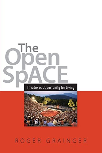 The Open Space : Theatre as Opportunity for Living