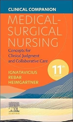 Clinical Companion for Medical-Surgical Nursing : Concepts for Clinical Judgment and Collaborative Care