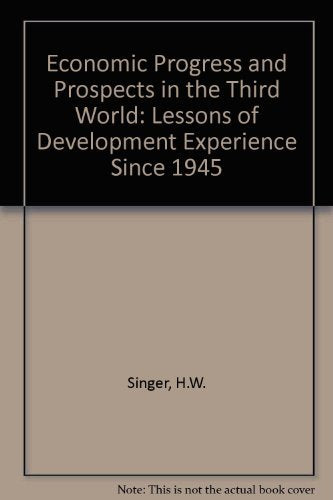 Economic Progress and Prospects in the Third World: Lessons of Development Experience Since 1945