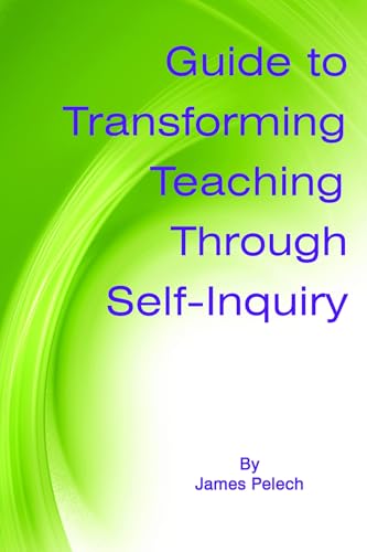 Guide to Transforming Teaching Through Self-Inquiry