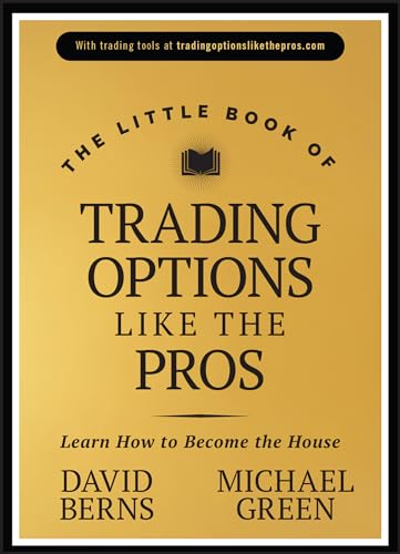The Little Book of Trading Options Like the Pros : Learn How to Become the House