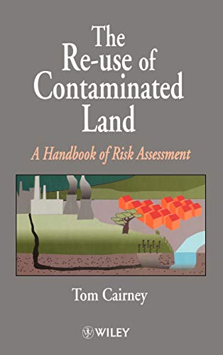 The Re-use of Contaminated Land: Handbook of Risk Assessment