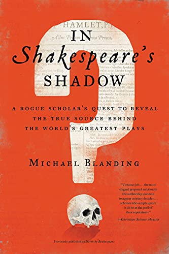 In Shakespeare's Shadow : A Rogue Scholar's Quest to Reveal the True Source Behind the World's Greatest Plays