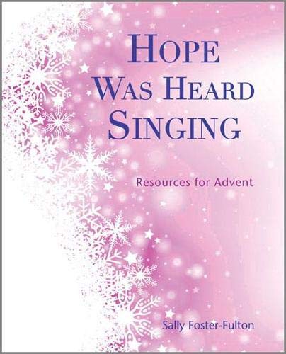 Hope Was Heard Singing : Resources for Advent