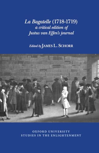 La Bagatelle (1718-1719) : A Critical Edition of Justus van Effen's Journal : 2014:11