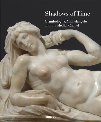 Shadows of Time: Giambologna