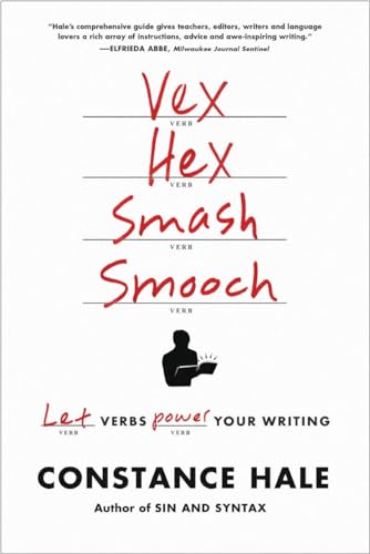 Vex, Hex, Smash, Smooch : Let Verbs Power Your Writing