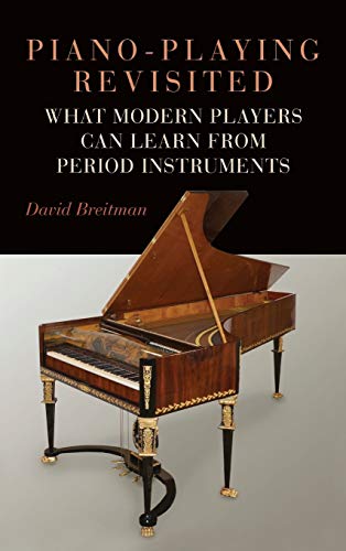 Piano-Playing Revisited : What Modern Players Can Learn from Period Instruments