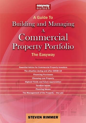 Guide to Building and Managing a Commercial Property Portfolio, A: The Easyway Revised Edition 2023