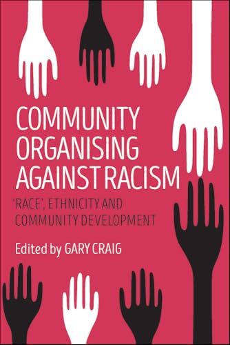 Community Organising against Racism : 'Race', Ethnicity and Community Development
