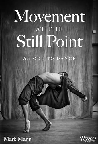 Movement at the Still Point : An Ode to Dance