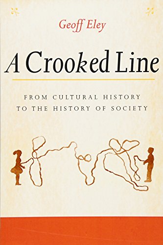 A Crooked Line : From Cultural History to the History of Society
