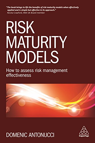 Risk Maturity Models : How to Assess Risk Management Effectiveness