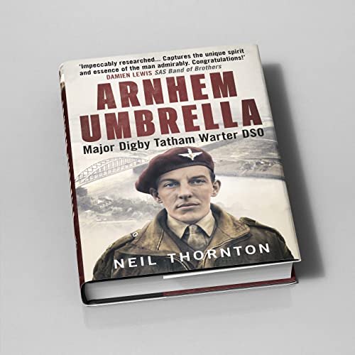 Arnhem Umbrella : Major Digby Tatham Warter DSO