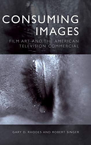 Consuming Images : Film Art and the American Television Commercial