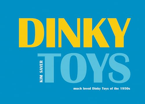 Dinky Toys: Much Loved Dinky Toys from the 1950s