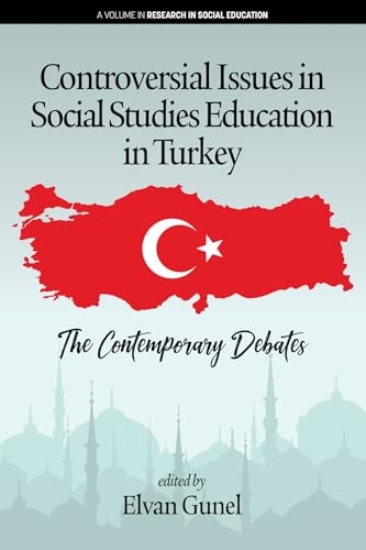 Controversial Issues in Social Studies Education in Turkey : The Contemporary Debates