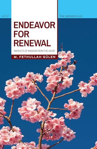 Endeavor for Renewal : Droplets of Wisdom from the Heart