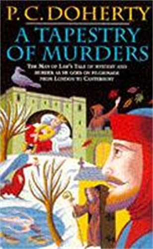 A Tapestry of Murders (Canterbury Tales Mysteries, Book 2): Terror and intrigue in medieval England