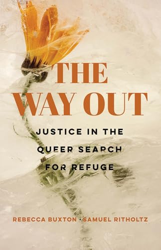 The Way Out : Justice in the Queer Search for Refuge