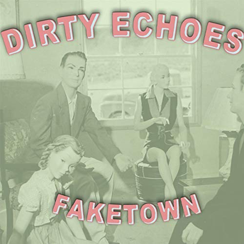 CD cover for "Dirty Echoes - Faketown" featuring a vintage family portrait.