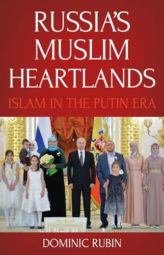 Russia's Muslim Heartlands : Islam in the Putin Era