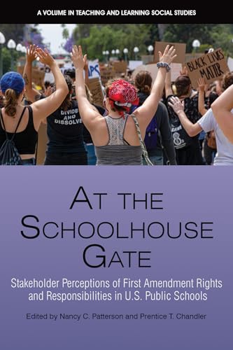 At the Schoolhouse Gate : Stakeholder Perceptions of First Amendment Rights and Responsibilities in U.S. Public Schools