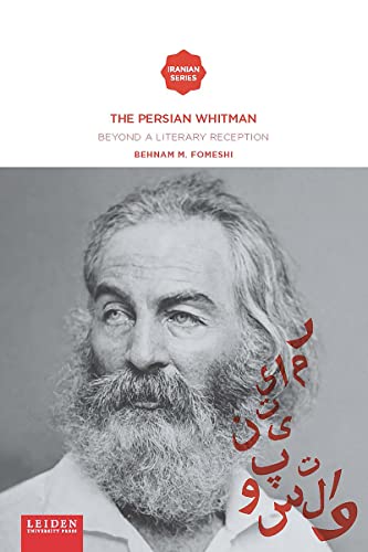 The Persian Whitman : Beyond a Literary Reception