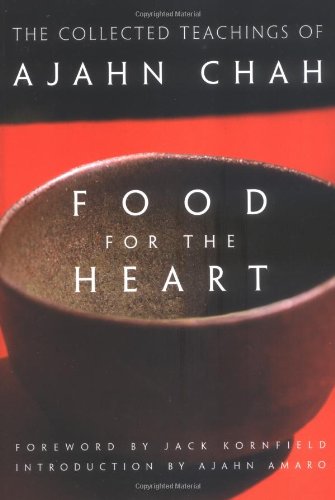 Food for the Heart: The Collected Sayings of Ajahn Chah