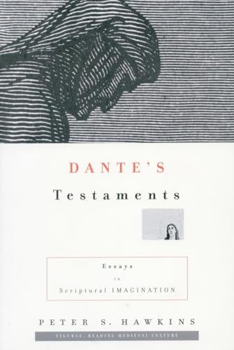 Dantes Testaments: Essays in Scriptural Imagination