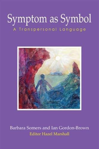 Symptom as Symbol: A Transpersonal Language (Wisdom of the Transpersonal)