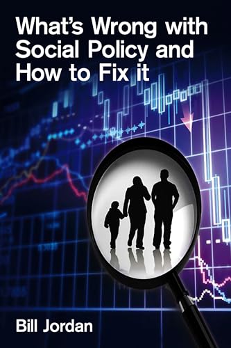 Whats Wrong with Social Policy and How to Fix it