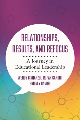 Relationships, Results, and Refocus : A Journey in Educational Leadership